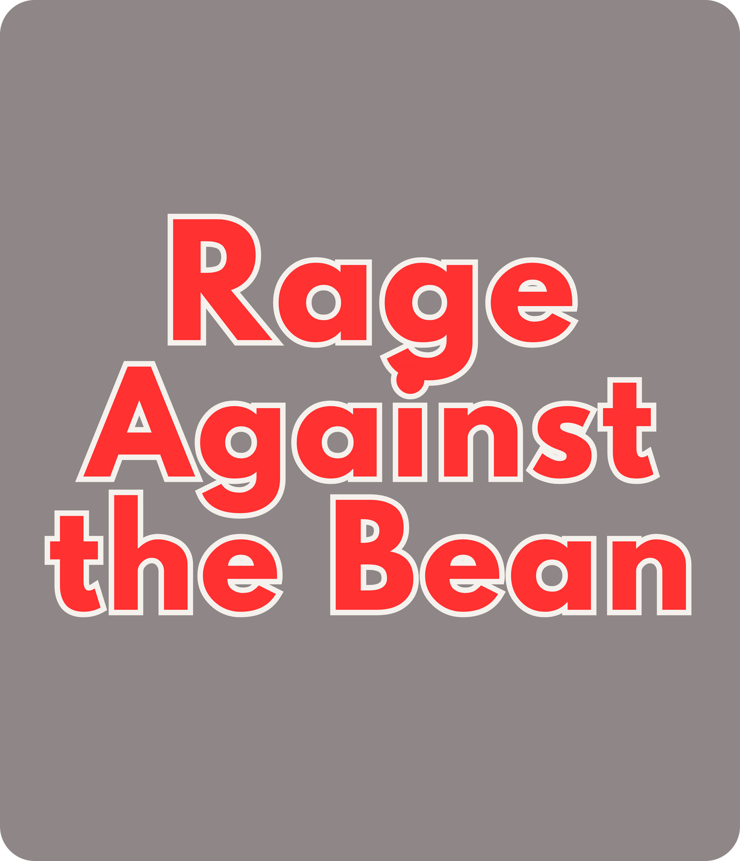Rage Against the Bean