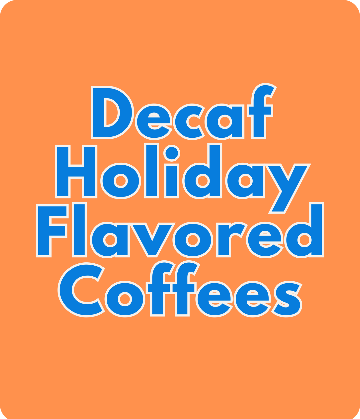 Decaf Holiday Flavors